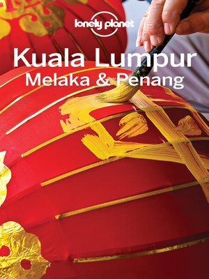 cover image of Lonely Planet Kuala Lumpur, Melaka & Penang